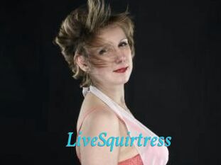 LiveSquirtress